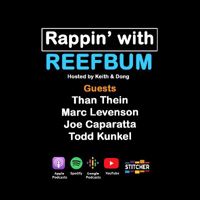 Guests Than Thein, Marc Levenson, Joe Caparatta & Todd Kunkel; The Business of Reef Keeping