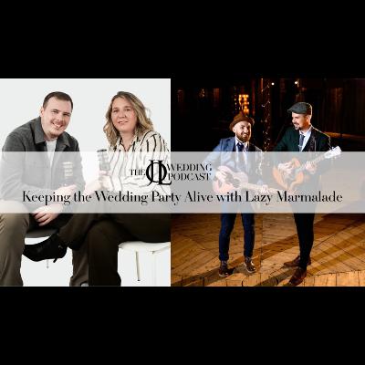 Episode Five - Wedding entertainment with Lazy Marmalade