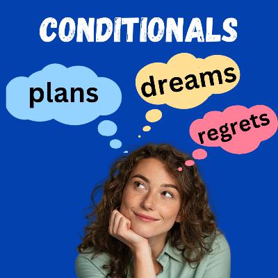Sonhos, planos e arrependimentos: dominando os condicionais em inglês