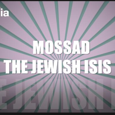 MOSSAD AND THE JEWSIH ISIS