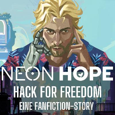 HackForFreedom - eine FanFiction Story zu Neon Hope