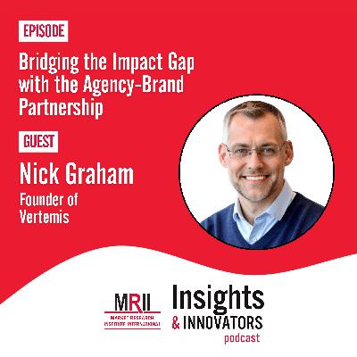 Bridging the Impact Gap with the Agency-Brand Partnership with Nick Graham