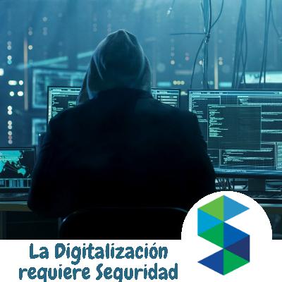 Episodio "Digitalización # 04 ¿La digitalización requiere seguridad?