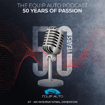 EQUIP AUTO, "50 years of passion". #7 – An international dimension