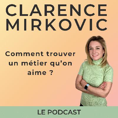Comment trouver un métier qu’on aime : la méthode pas à pas (Rediffusion) Comment trouver un métier qu’on aime : la méthode pas à pas (Rediffusion)