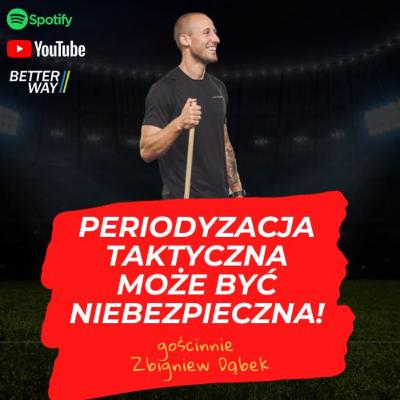 #25 - Periodyzacja Taktyczna Może Być Niebezpieczna! - Zbigniew Dąbek (ŁKS Łódź)