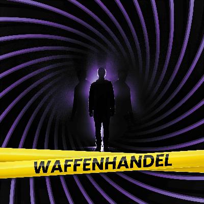 03 | Unterwelten: Der weltweite illegale Handel mit Waffen (Free Version)