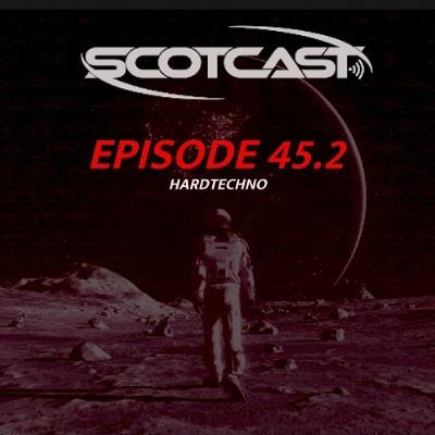 SCOTCAST 45.2 HARDTECHNO SCOTCAST 45.2 HARDTECHNO