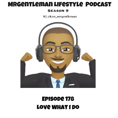 Episode 178 - Love What I Do 12/21/2025