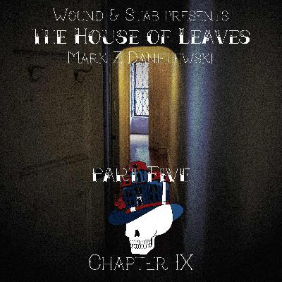 W&S008 - House of Leaves, part 5