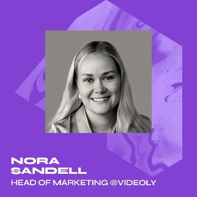 How to Grow a SaaS B2B Brand using Video Marketing, with Nora Sandell, Head of Marketing @Videoly
