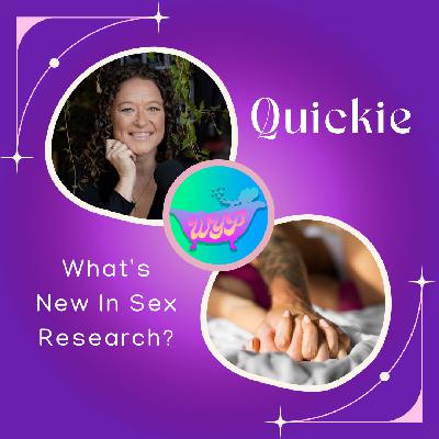 QUICKIE: What's New In Sex Research?