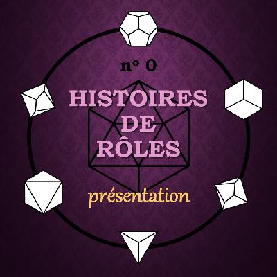 Episode 128: Histoires de rôles - présentation