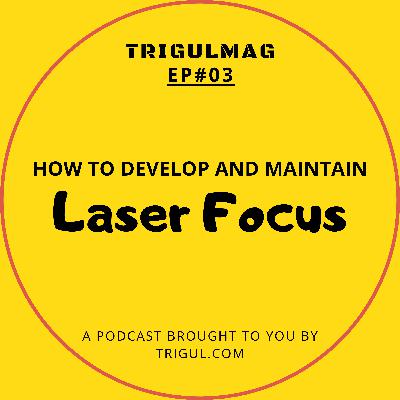 Ep#03 - Laser Focus