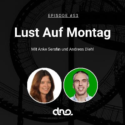 #53 Lust auf Montag mit Anke Serafin