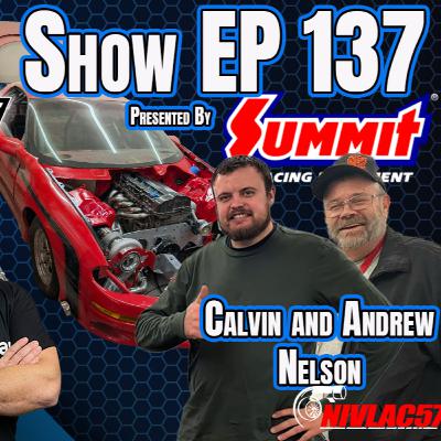 EP 137 by Summit Racing - Calvin/Andrew Nelson - Can they win Freaks again???