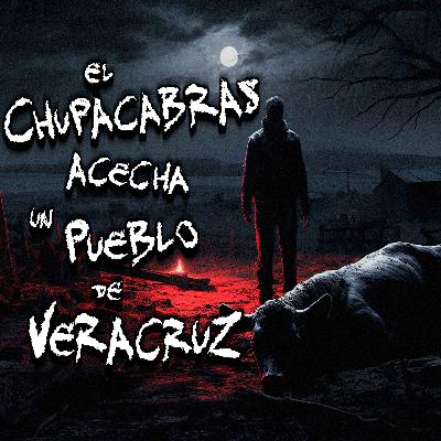 TERROR EN EL CAMPO: El Chupacabras acecha un pueblo de Veracruz