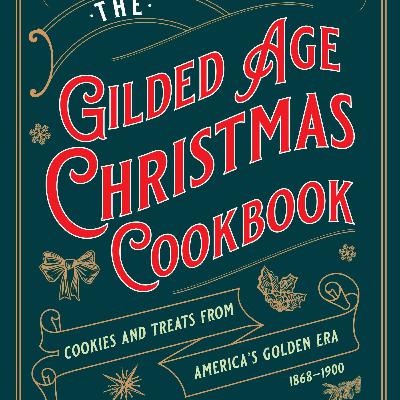 110: The Gilded Age Christmas Cookbook