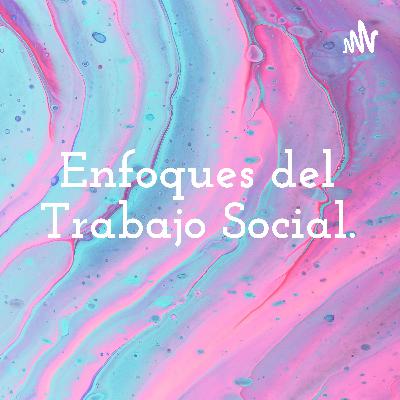 Enfoques del Trabajo Social.📚