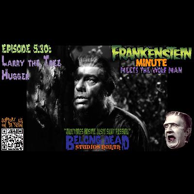 5.30 - Larry the Tree Hugger 5.30 - Larry the Tree Hugger