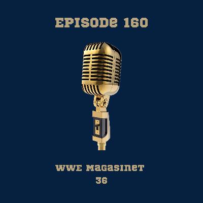 160. WWE Magasinet 36