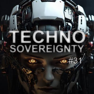 Techno Sovereignty EP31