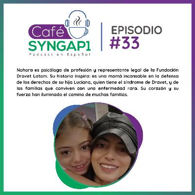 Episodio 33: Nohora de la Fundación Dravet Latam, y Mamá de Luciana Episodio 33: Nohora de la Fundación Dravet Latam, y Mamá de Luciana