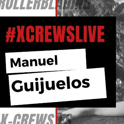 X-Crews Live || Manuel Guijuelos