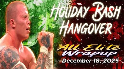 All Elite Wrapup - December 19, 2025