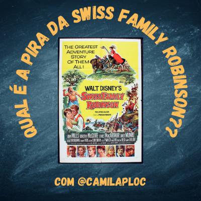 03 - Qual é a pira da Swiss Family Robinson??
