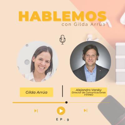 Episodio 9 | HABLEMOS, Alejandro Varsky | Director de Comunicaciones de FIFPRO