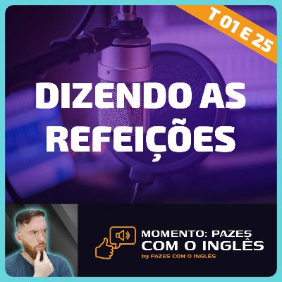 As refeições em inglês - Momento Pazes com o Inglês: Jornal do Meio-Dia