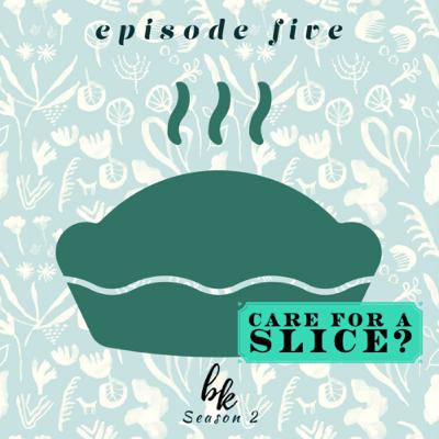 Ep. 5 (2) | Care For A Slice?
