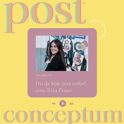 Episódio 4: Dia da Mãe para todos, com Rita Pinto