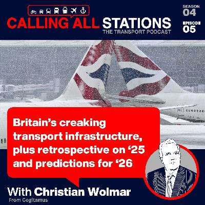 4/5 Britain's creaking transport infrastructure, plus retrospective on '25 and predictions for '26