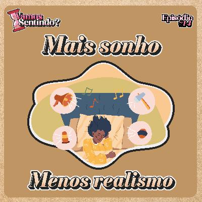 Quando foi que você parou de sonhar? | #14