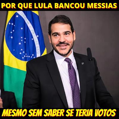 Por que Lula bancou Messias mesmo sem ter garantias de votos suficientes no Senado