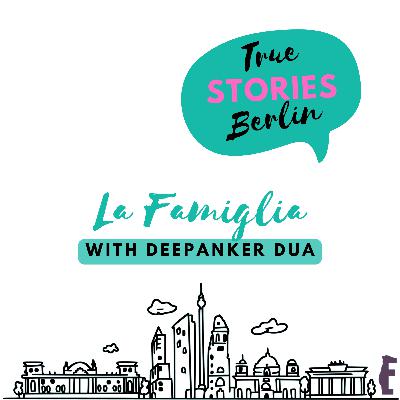 La Famiglia with Deepanker Dua La Famiglia with Deepanker Dua