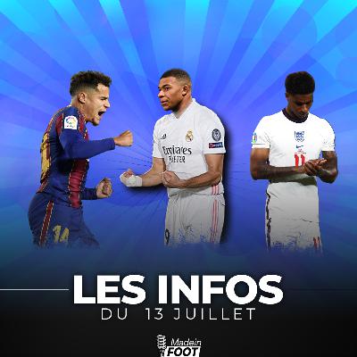 Le JT du 13/07 : Le Real garde espoir pour Kylian Mbappé, l'OM négocie pour Coutinho, la réponse de Rashford au racisme Le JT du 13/07 : Le Real garde espoir pour Kylian Mbappé, l'OM négocie pour Coutinho, la réponse de Rashford au racisme