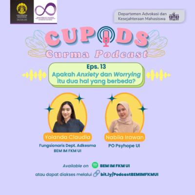 CUPODS | Eps. 13: Apakah Anxiety dan Worrying itu Dua Hal yang Berbeda?