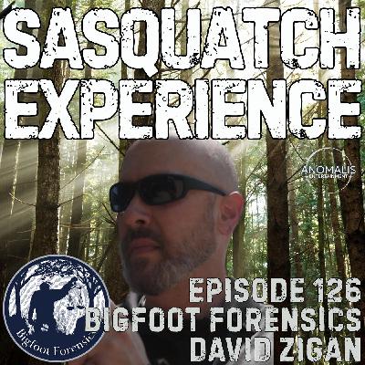 EP 126: Bigfoot Forensics with David Zigan