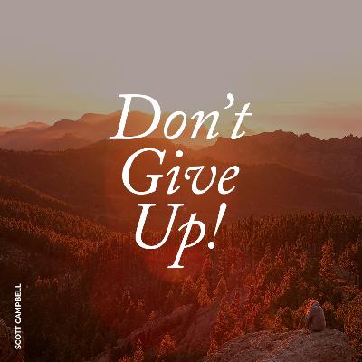 Don't Give Up!
