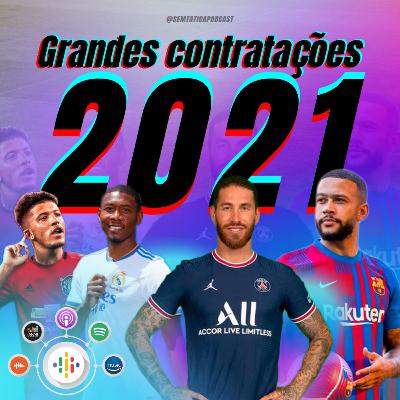 Grandes Contratações 2021 Grandes Contratações 2021