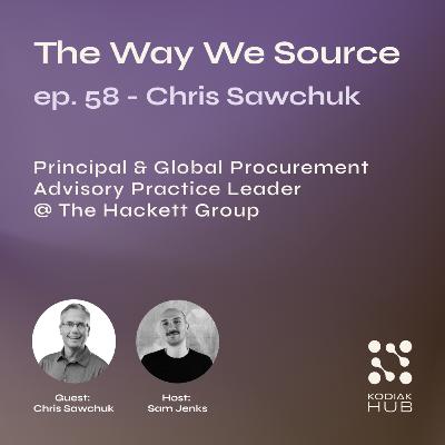 58. Chris Sawchuk, Principal & Global Procurement Advisory Practice Leader @ The Hackett Group