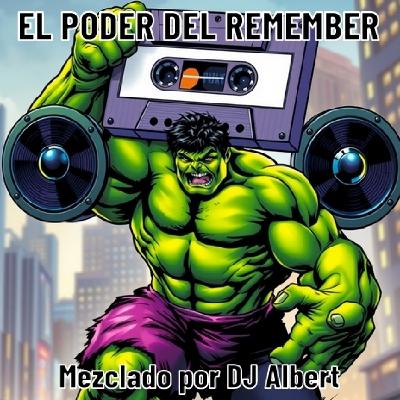 EL PODER DEL REMEMBER Mezclado por DJ Albert