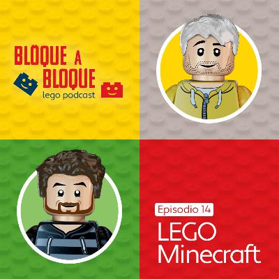 Bloque a Bloque LEGO Podcast. Episodio 14: LEGO Minecraft