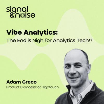 Vibe Analytics: The End is Nigh for Analytics Tech? Brett and Rio chat with Adam Greco.