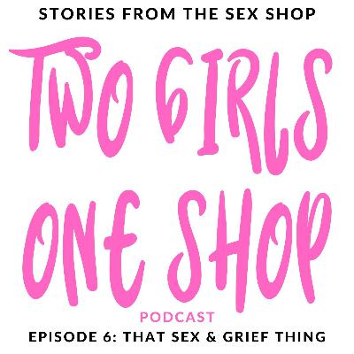 That sex and grief thing! That sex and grief thing!