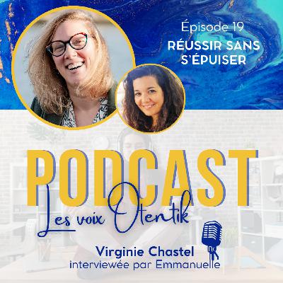 Réussir sans s'épuiser : retrouver le rythme juste et la clarté intérieure, avec Virginie Chastel