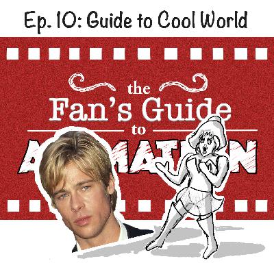 Ep. 10: Guide to Cool World